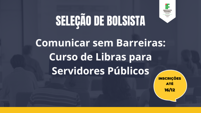 IFPR Campus Irati abre seleção para bolsista do projeto Comunicar sem