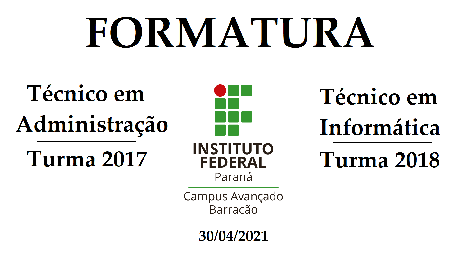 Formatura dos cursos Técnico em Administração e Técnico em Informática –  Campus Barracão