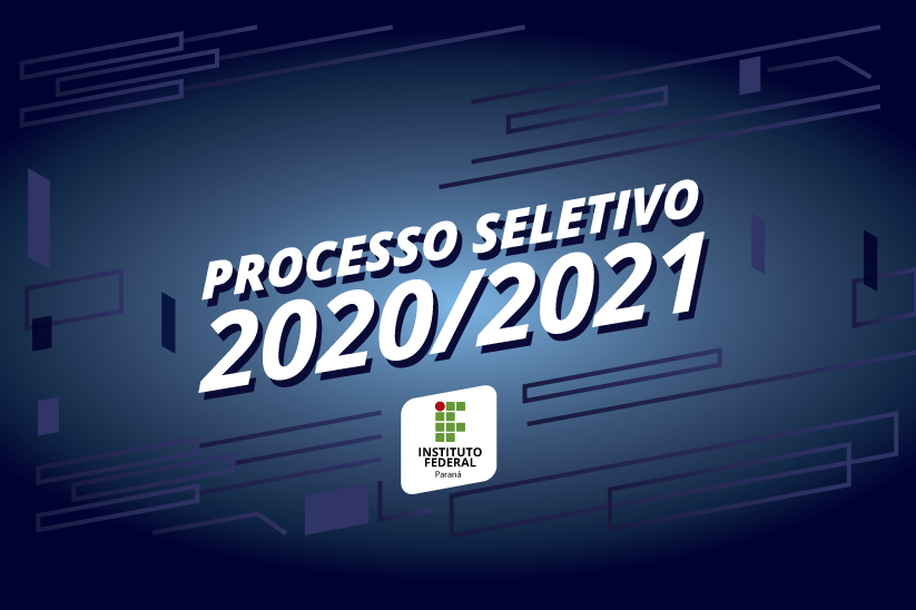 Outras informações sobre o Processo Seletivo IFPR 2020/2021 serão divulgadas em breve