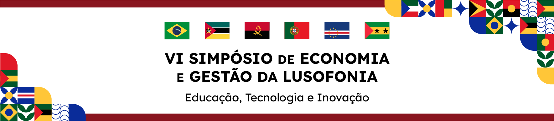 VI simpósio de economia e gestão da lusofonia - educação, tecnologia e inovação
