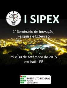 I Seminário de Inovação, Pesquisa e Extensão – SIPEX