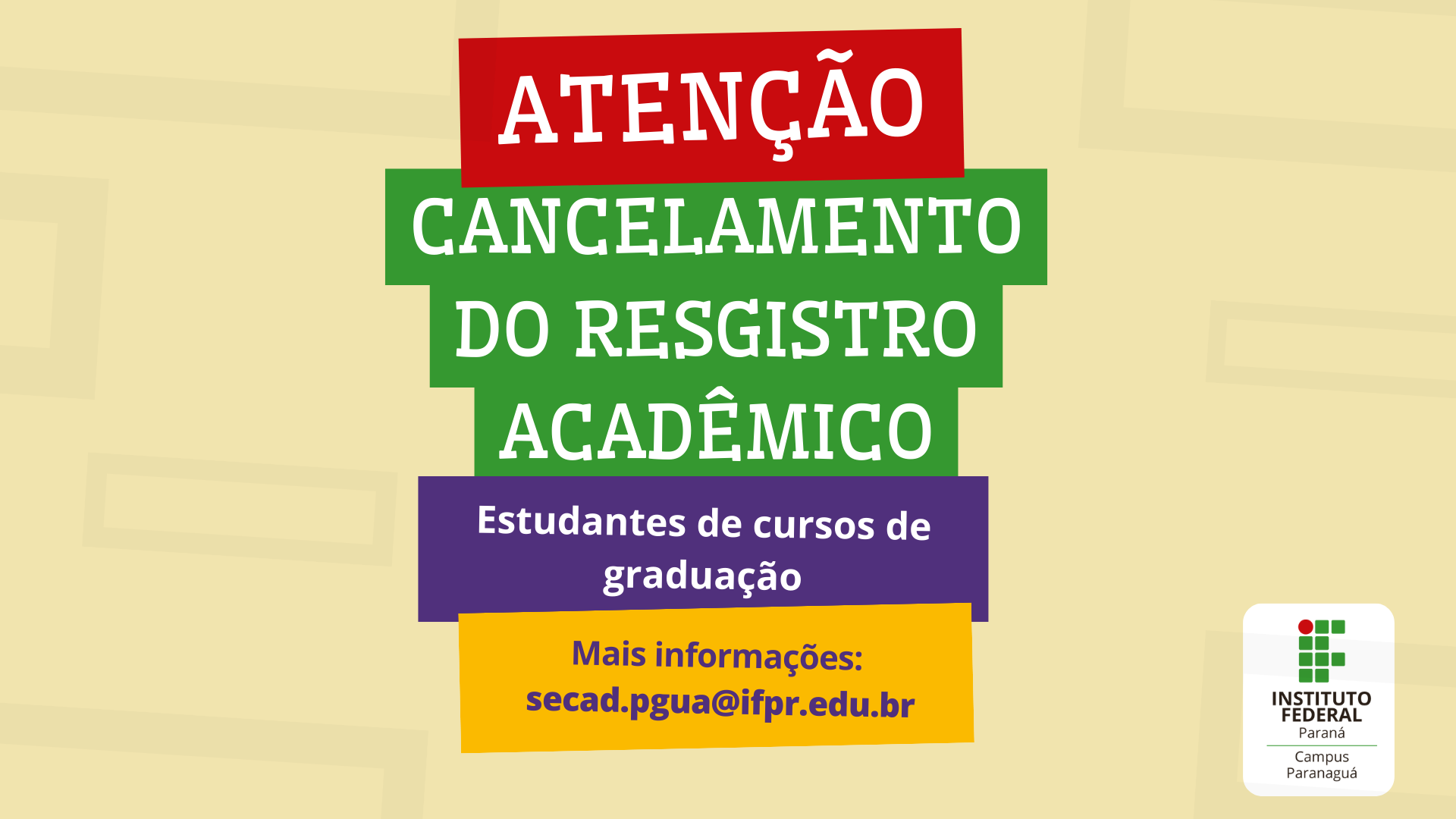 Banner com fundo amarelo e blocos coloridos que trazem informações sobre o cancelamento do registro acâdemico .