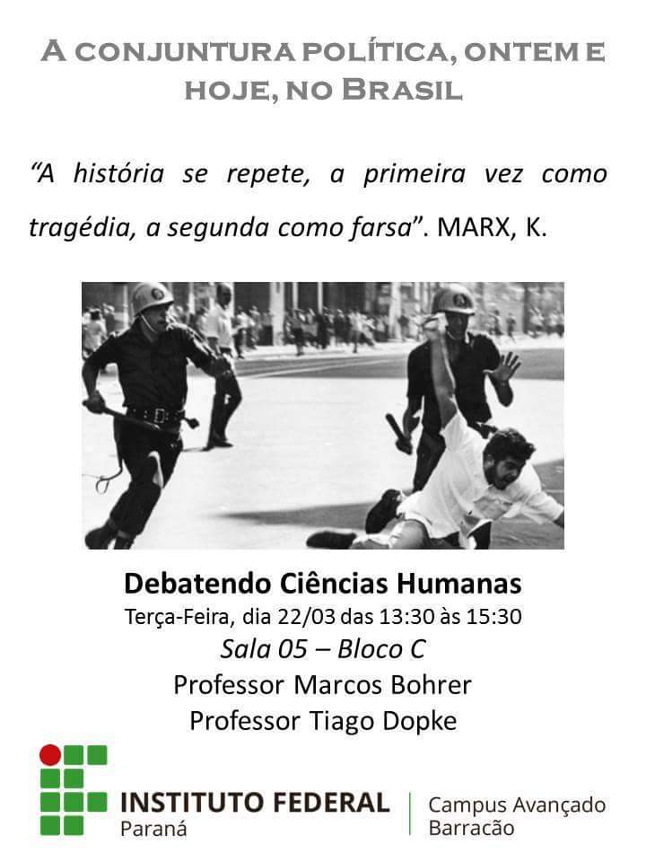 Evento: "A conjuntura política, ontem e hoje, no Brasil." Professores Tiago Dopke e Marcos Bohrer - data: 22/03, horário: 13h30 às 15h30.