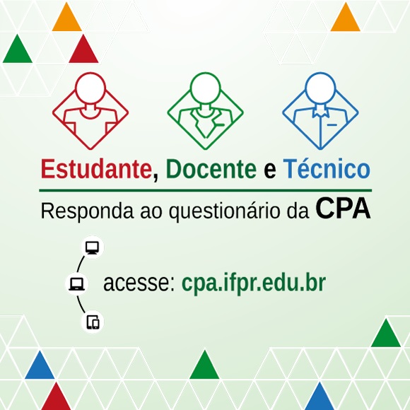 Infográfico traz a seguinte mensagem: "Estudante, Docente e Técnico, responda ao questionário da CPA". 