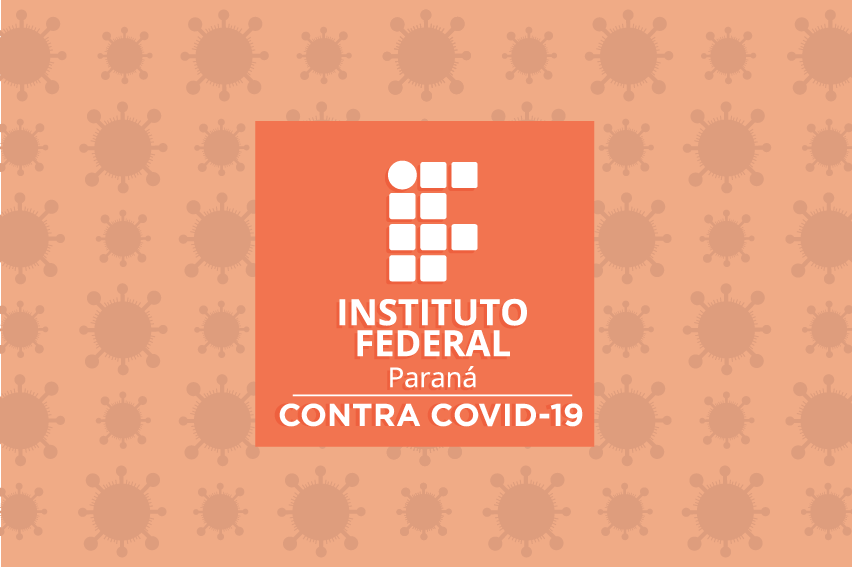 "Instituto Federal do Paraná contra Covid-19"