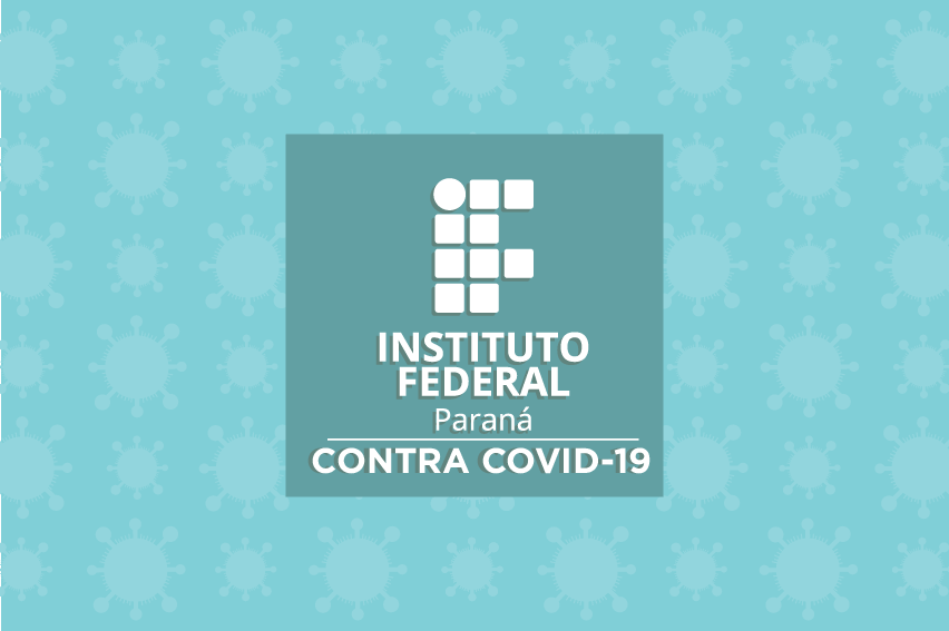 Instituto Federal do Paraná contra Covid-19