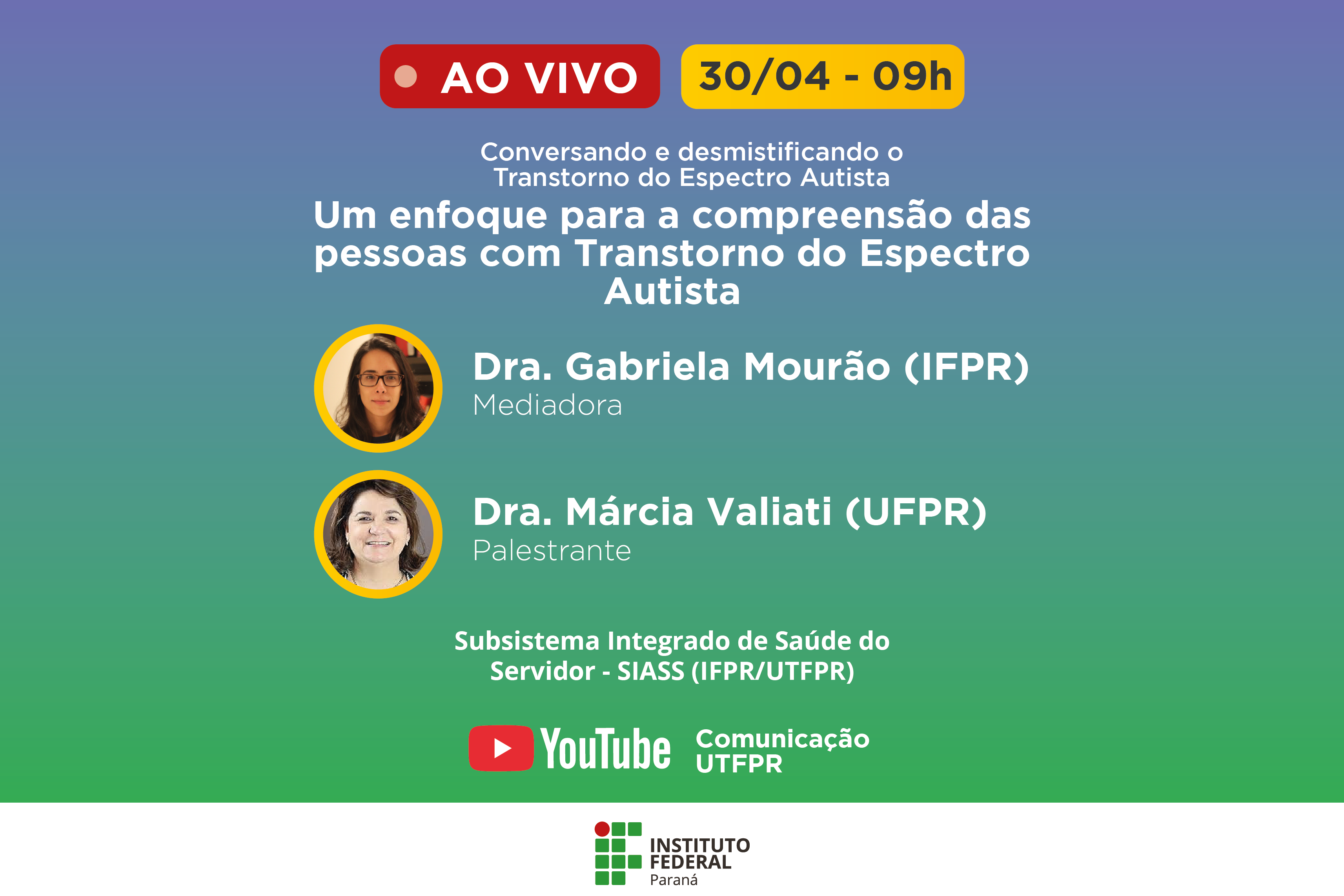 "Um enfoque para a compreensão das pessoas com Transtorno do Espectro Autista. Doutora Gabriela Mourão. Doutora Márcia Vallati"