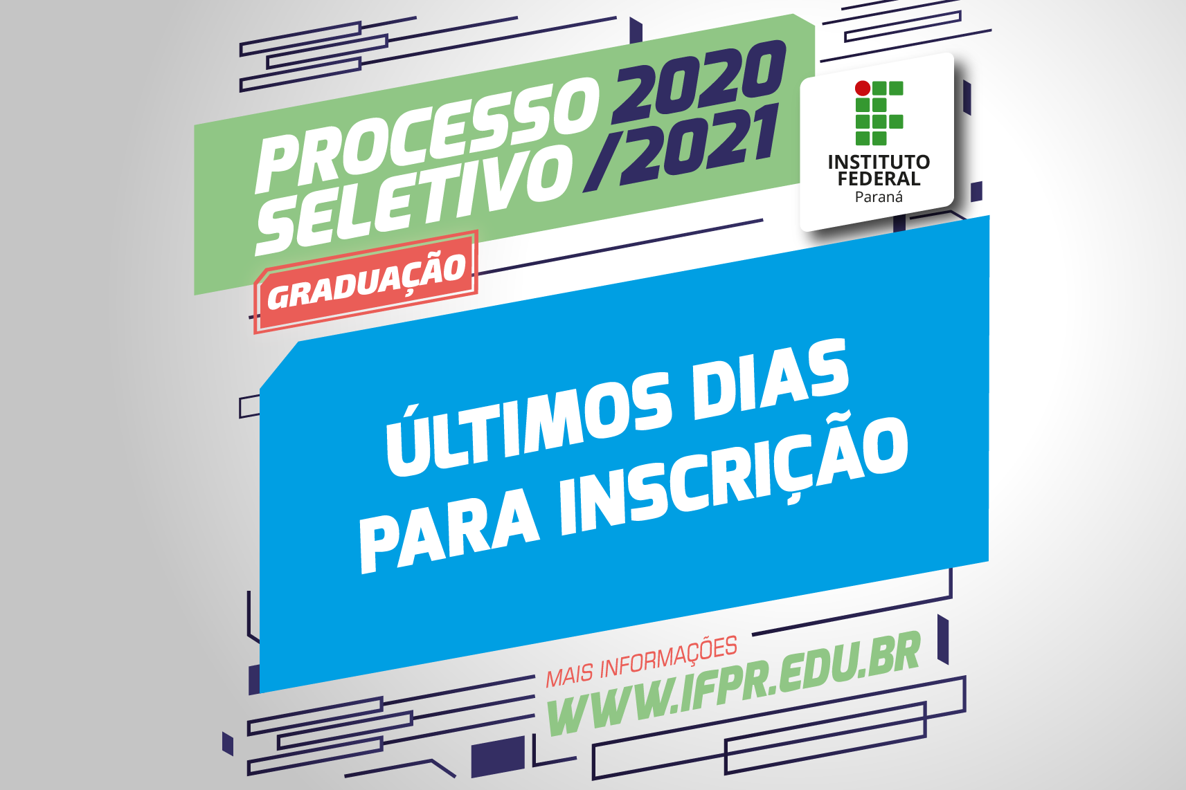 "Processo Seletivo 2020/2021. Últimos dias para inscrição. www.ifpr.edu.br"