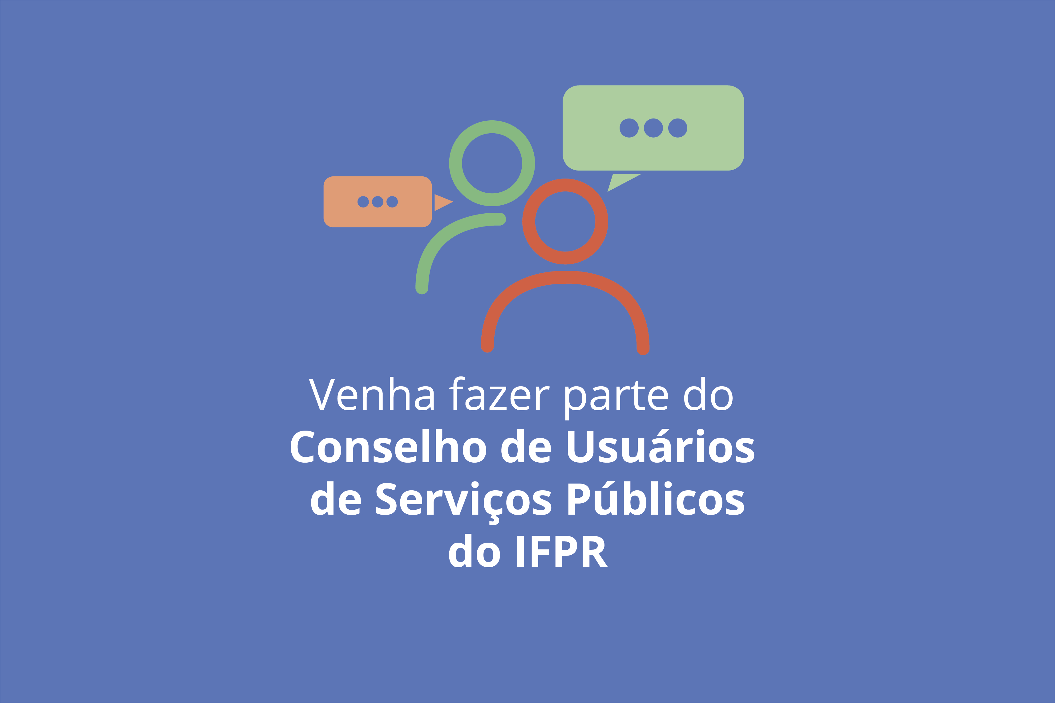 "Venha fazer parte do Conselho de Usuários de Serviços Públicos do IFPR"