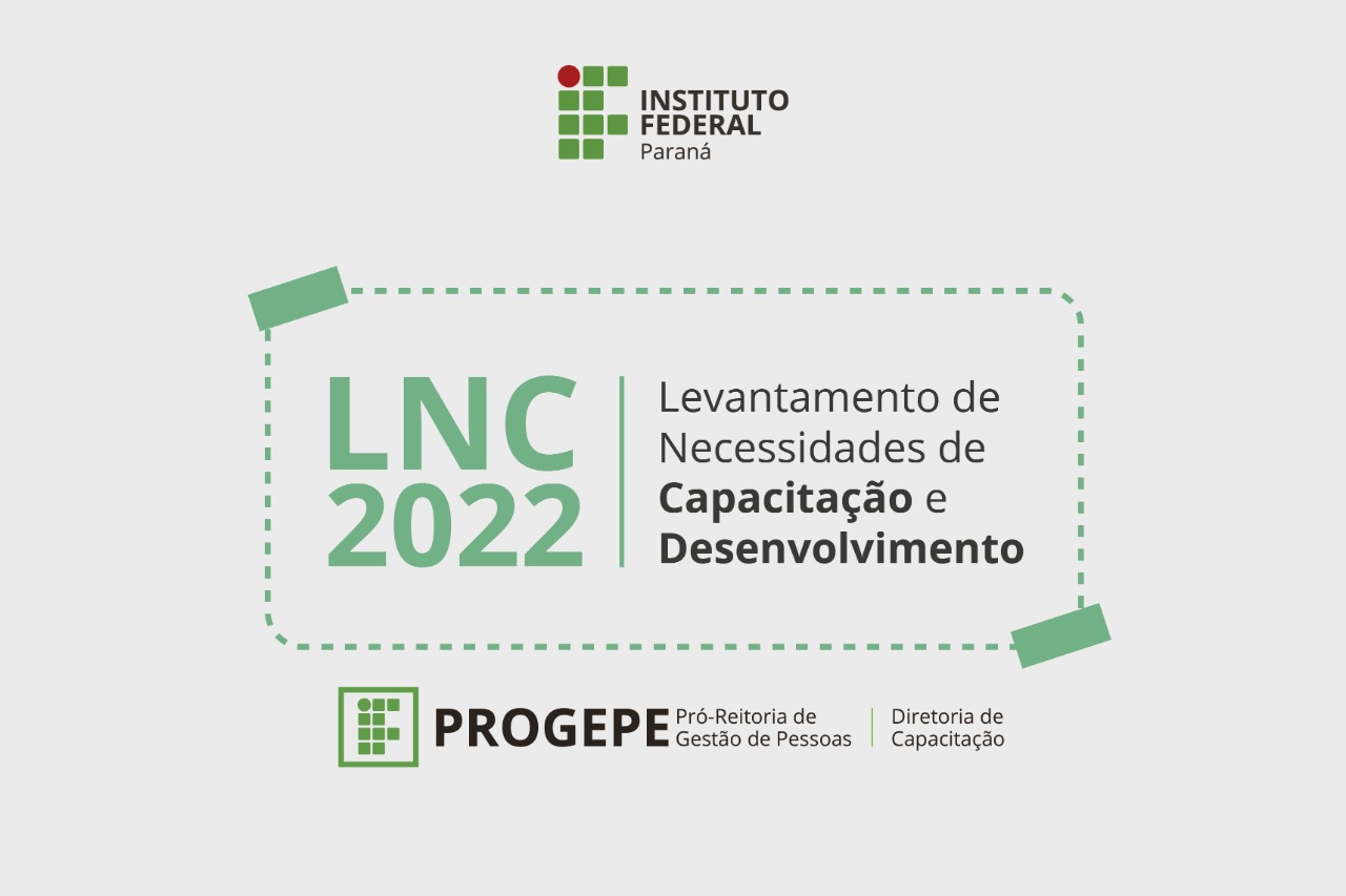 "LNC 2022. Levantamento de Necessidades de Capacitação e Desenvolvimento. Progepe. Diretoria de Capacitação"