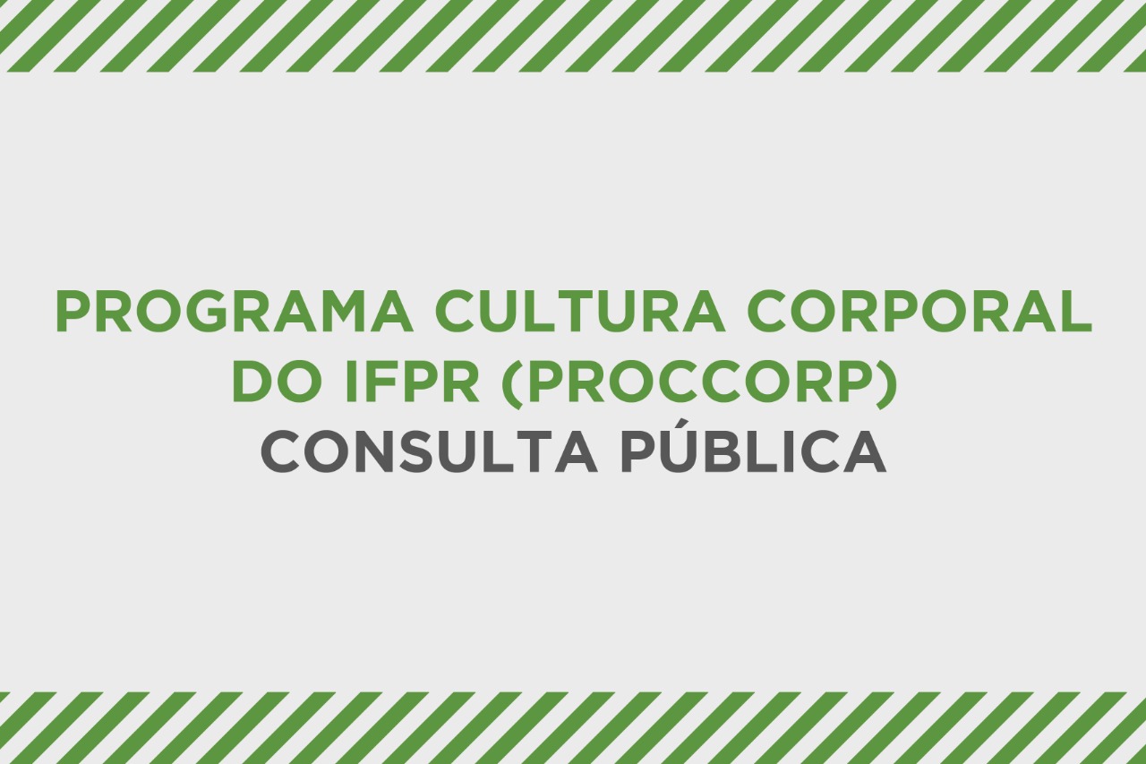 A imagem contém este texto: "Programa Cultura Corporal do IFPR (PROCCORP) Consulta Interna".