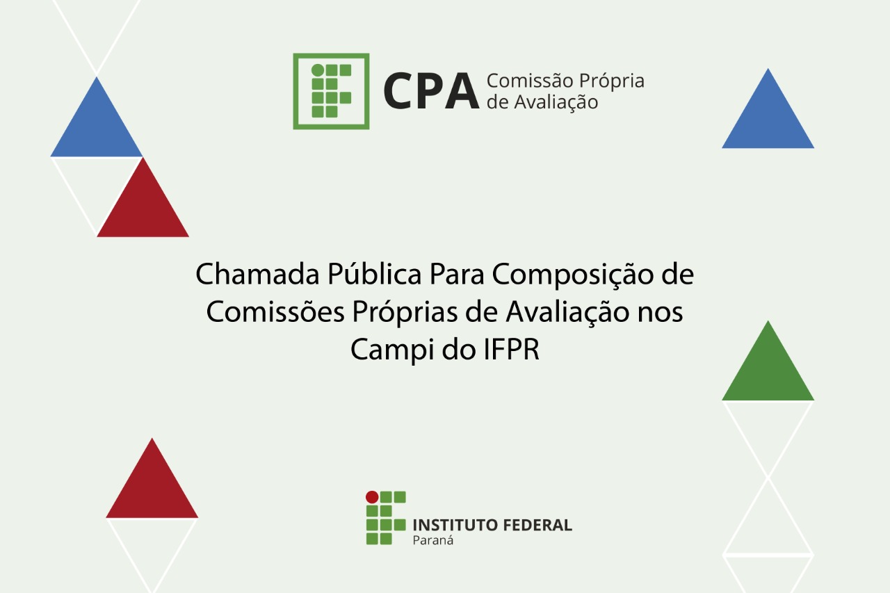 A imagem contém o seguinte conteúdo: “CPA – Comissão Própria de Avaliação. Chamada Pública Para Composição de Comissões Próprias de Avaliação nos Campi do IFPR”.