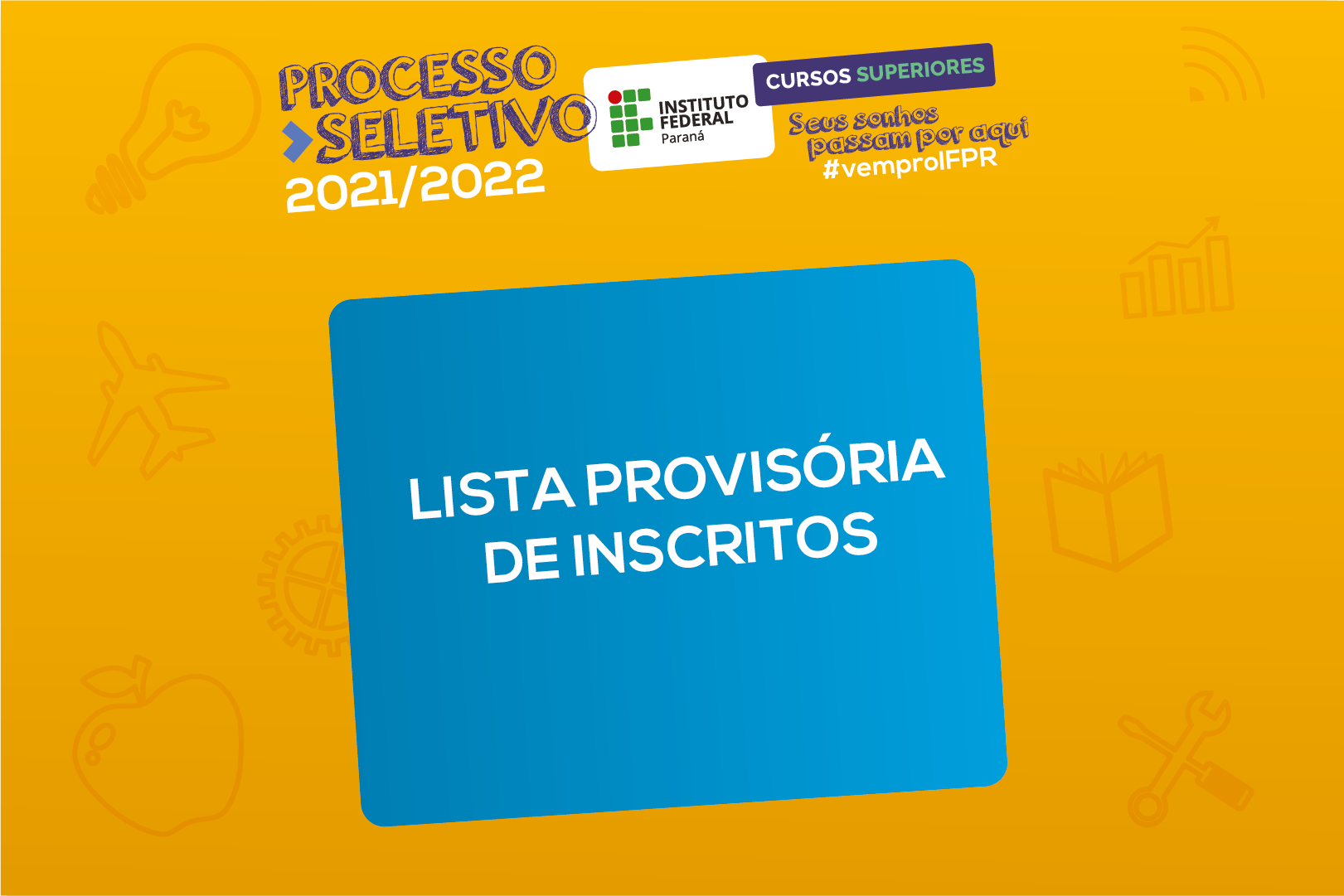 "Processo Seletivo 2021/2022. Lista provisória de inscritos"