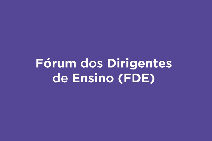 "Fórum dos Dirigentes de Ensino (FDE)"