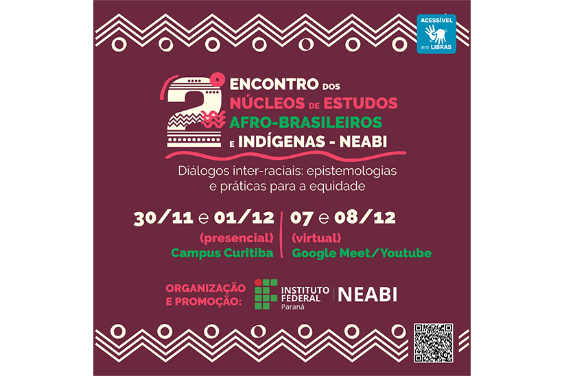 Imagem de divulgação do evento 2º Encontro do Núcleo de Estudos Afro-brasileiros e Indígenas do IFPR, tem fundo bordo e contém informações como dias do evento e logo do IFPR e Neabi