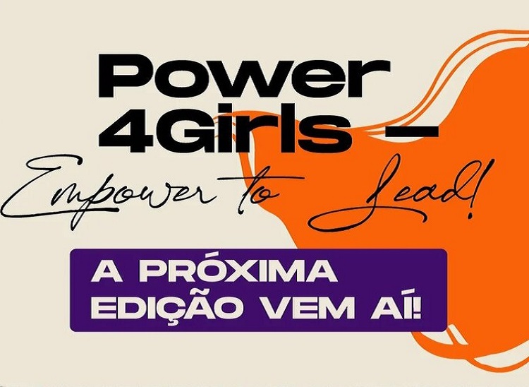 "Power 4 girls: empower to lead. A próxima edição vem aí"