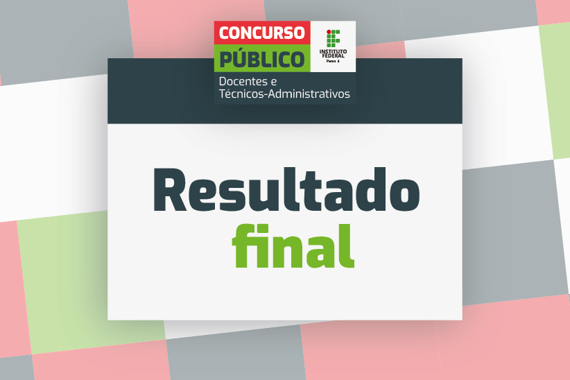 Arte com fundo quadriculado em verde e vermelho, contém a logo do concurso do IFPR e o texto dentro de uma caixa branca 'Resultado final'.