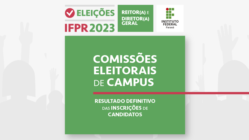 Na imagem está escrito: Comissões Eleitorais de Campus: Resultado Definitivo das inscrições de candidatos