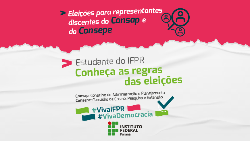 A imagem contém o texto: Eleições para Representantes discentes do Conap e do Consepe. Estudante, conheça as regras das eleições.